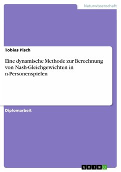 Eine dynamische Methode zur Berechnung von Nash-Gleichgewichten in n-Personenspielen (eBook, ePUB) - Pisch, Tobias