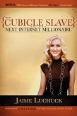 From Cubicle Slave to the Next Internet Millionaire (eBook, ePUB) From Cubicle Slave to the Next Internet Millionaire (eBook, ePUB)