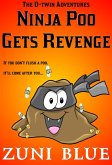 Ninja Poo Gets Revenge (The D-twin Stories, #2) (eBook, ePUB)