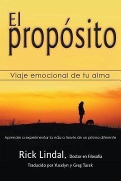 El propósito: Viaje emocional de tu alma (eBook, ePUB) - Lindal, Rick