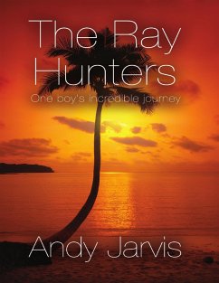 Cover The Ray Hunters: One Boy's Incredible Journey (eBook, ePUB)