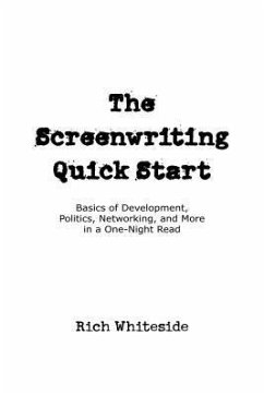 The Screenwriting Quick Start (eBook, ePUB) - Whiteside, Richard