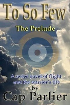 To So Few - The Prelude (eBook, ePUB) - Parlier, Cap To So Few - The Prelude (eBook, ePUB) - Parlier, Cap