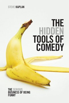 The Hidden Tools of Comedy (eBook, ePUB) - Kaplan, Steven