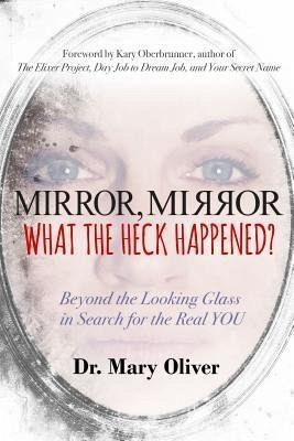 Mirror, Mirror, What the Heck Happened? (eBook, ePUB) Mirror, Mirror, What the Heck Happened? (eBook, ePUB)