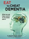 Eat To Cheat Dementia (eBook, ePUB) Eat To Cheat Dementia (eBook, ePUB)