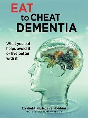 Eat To Cheat Dementia (eBook, ePUB) Eat To Cheat Dementia (eBook, ePUB)