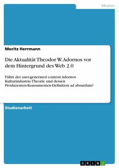 Die Aktualität Theodor W. Adornos vor dem Hintergrund des Web 2.0 (eBook, ePUB)