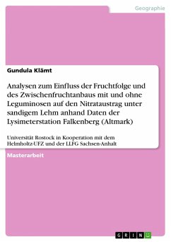 Analysen zum Einfluss der Fruchtfolge und des Zwischenfruchtanbaus mit und ohne Leguminosen auf den Nitrataustrag unter sandigem Lehm anhand Daten der Lysimeterstation Falkenberg (Altmark) (eBook, ePUB)