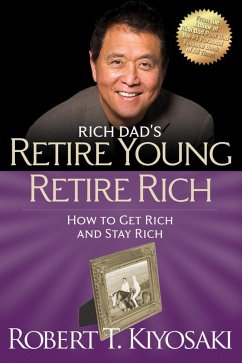Retire Young Retire Rich (eBook, ePUB) - Kiyosaki, Robert T.