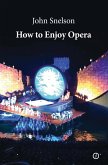 How to Enjoy Opera (eBook, ePUB)