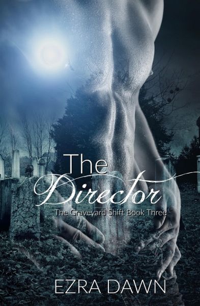 The Director (The Graveyard Shift, #3) (eBook, ePUB) The Director (The Graveyard Shift, #3) (eBook, ePUB)