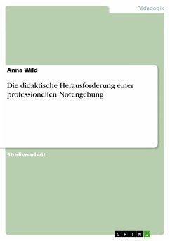 Die didaktische Herausforderung einer professionellen Notengebung (eBook, PDF) - Wild, Anna