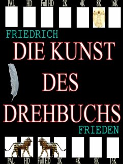 Die Kunst des Drehbuchs (eBook, ePUB) - Frieden, Friedrich