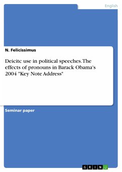 Deicitc use in political speeches. The effects of pronouns in Barack Obama's 2004 "Key Note Address" (eBook, PDF)