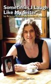 Sometimes I Laugh Like My Sister (eBook, ePUB)