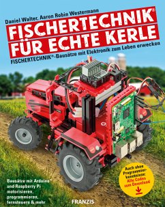 Fischertechnik® für echte Kerle (eBook, PDF) - Walter, Daniel; Westermann, Aaron Robin