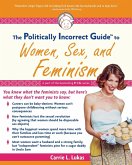 The Politically Incorrect Guide to Women, Sex And Feminism (eBook, ePUB)