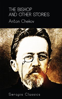 The Bishop and Other Stories (Serapis Classics) (eBook, ePUB) - Chekov, Anton