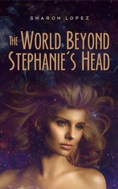 The World Beyond Stephanie's Head (eBook, ePUB) - Lopez, Sharon