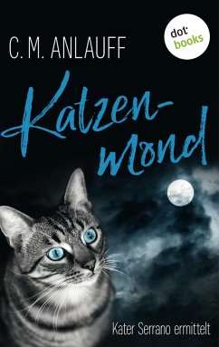 Katzenmond / Kater Serrano ermittelt Bd.2 (eBook, ePUB) - Anlauff, C. M.