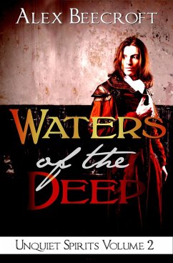 Waters of the Deep (Unquiet Spirits, #2) (eBook, ePUB) - Beecroft, Alex