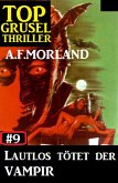 Top Grusel Thriller #9 - Lautlos tötet der Vampir (eBook, ePUB)