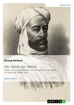 Die Macht des Mahdi. Motive, Erscheinungsformen und Perspektiven des Jihad im Sudan der 1880er Jahre (eBook, PDF)
