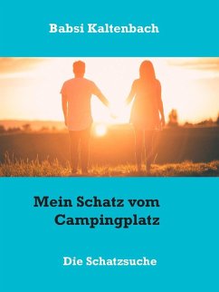 Mein Schatz vom Campingplatz (eBook, ePUB) - Kaltenbach, Babsi