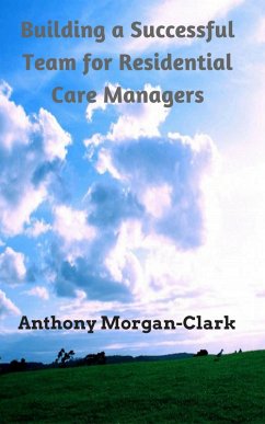 Cover Building a Successful Team for Residential Care Managers (Residential Care Management, #1) (eBook, ePUB)