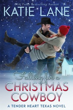 Falling for a Christmas Cowboy (Tender Heart Texas, #5) (eBook, ePUB) - Lane, Katie