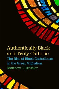 Authentically Black and Truly Catholic (eBook, ePUB) - Cressler, Matthew J.