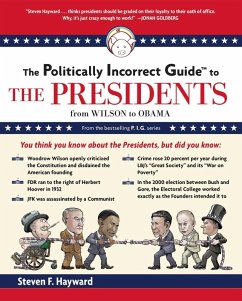 The Politically Incorrect Guide to the Presidents (eBook, ePUB) - Hayward, Steven F.