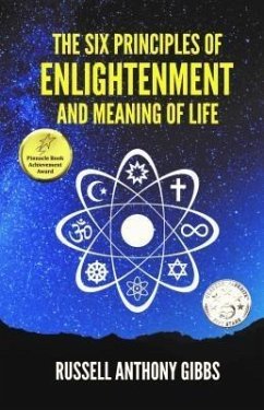 The Six Principles of Enlightenment and Meaning of Life (eBook, ePUB) - Gibbs, Russell Anthony