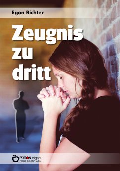 Zeugnis zu dritt (eBook, ePUB) - Richter, Egon