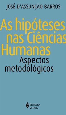 As hipóteses nas ciências humanas (eBook, ePUB) - Barros, José D´Assunção