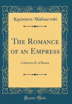 The Romance of an Empress - Waliszewski, Kazimierz