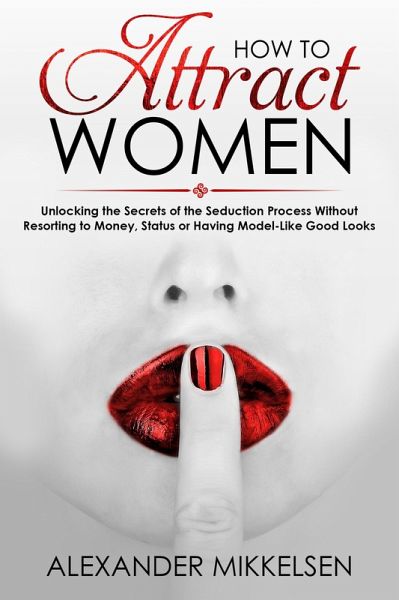 How to Attract Women (Natural Attraction Revolution, #1) (eBook, ePUB)