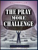 The Pray More Challenge (eBook, ePUB)