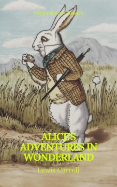 Alice's Adventures in Wonderland (Best Navigation, Active TOC) (Prometheus Classics) (eBook, ePUB) - Carroll, Lewis; Classics, Prometheus