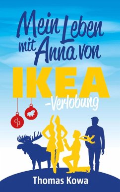 Mein Leben mit Anna von IKEA - Verlobung (Humor) (eBook, ePUB) - Kowa, Thomas