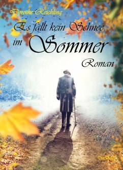 Es fällt kein Schnee im Sommer - Roman (eBook, ePUB) - Reichling, Dorothe