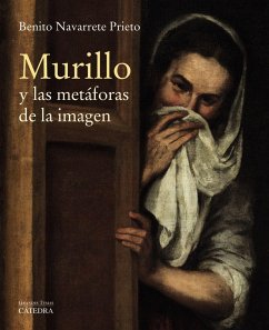 Murillo y las metáforas de la imagen - Navarrete Prieto, Benito