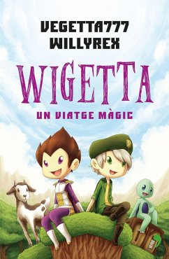 Wigetta. Un viatge màgic - Willyrex; Vegetta777; Vegetta777 y Willyrex