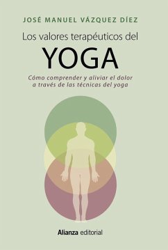 Cover Los valores terapéuticos del yoga : cómo comprender y aliviar el dolor a través de las técnicas del yoga