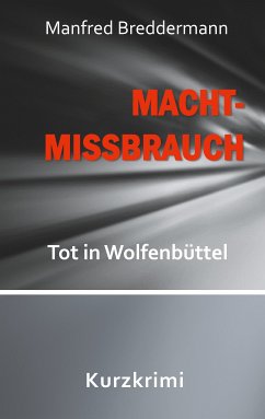 Machtmissbrauch (eBook, ePUB) - Breddermann, Manfred