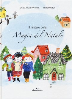 Il mistero della magia del Natale - Segré, Chiara Valentina
