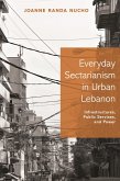Everyday Sectarianism in Urban Lebanon (eBook, ePUB)