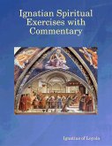 Ignatian Spiritual Exercises with Commentary (eBook, ePUB) Ignatian Spiritual Exercises with Commentary (eBook, ePUB)