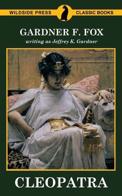 Cleopatra - Fox, Gardner F.; Gardner, Jeffrey K.